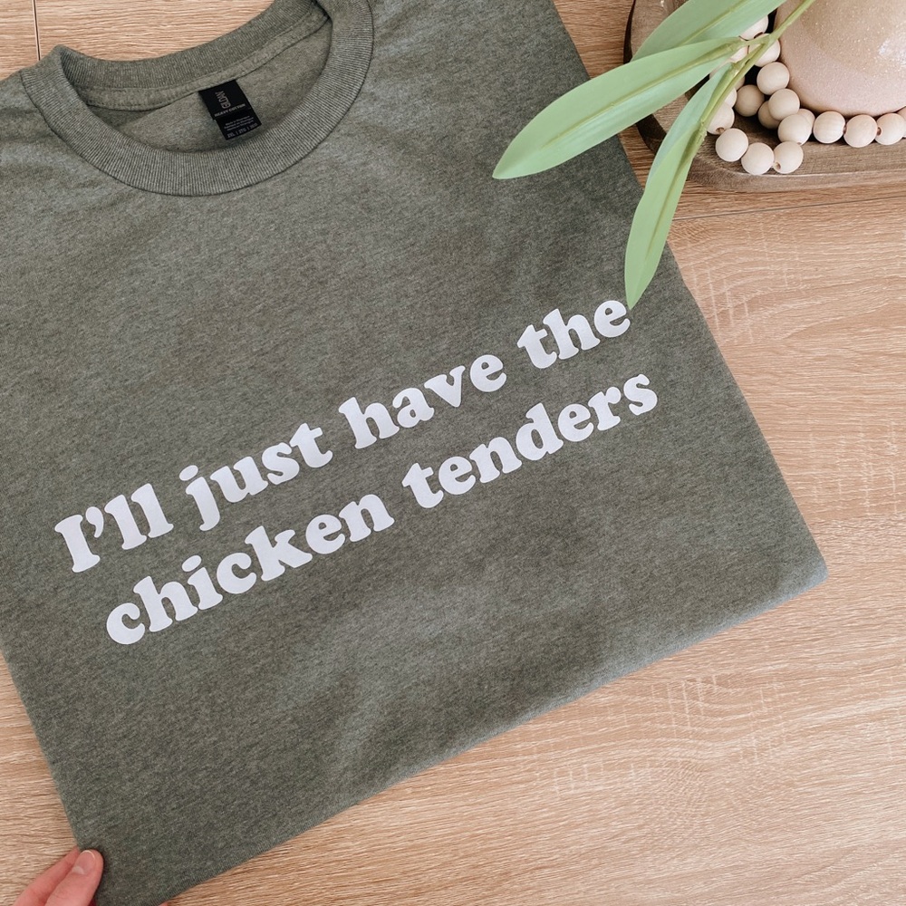I’ll Just Have The Chicken Tenders Funny Gildan Short Sleeve Tee
